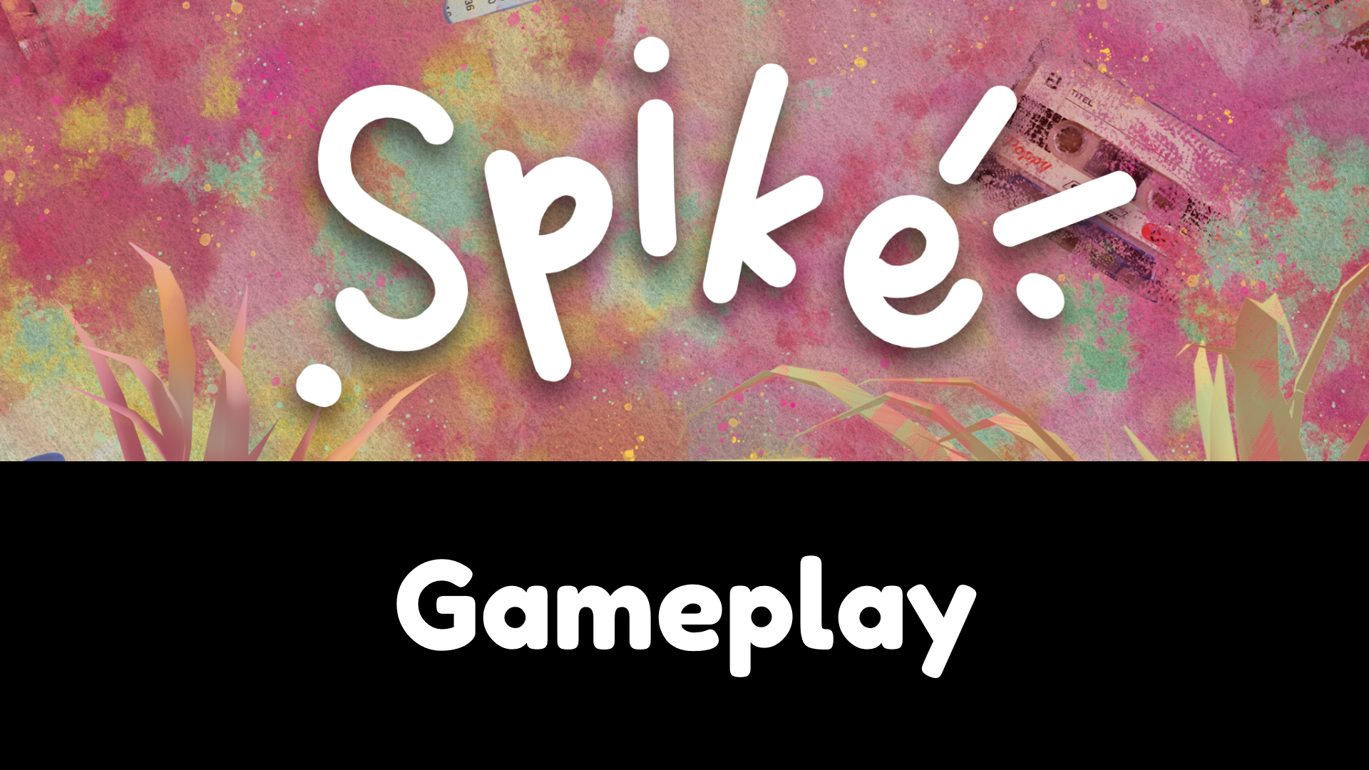 Spike Gameplay